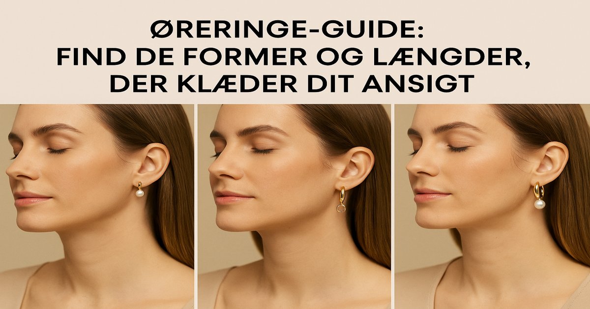 Hvilke øreringe passer til din ansigtsform?