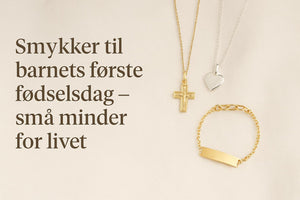 Smykker til barnets første fødselsdag – små minder for livet